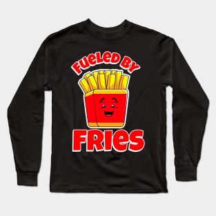 FUNNY Food French Fries Fueled By Fries Long Sleeve T-Shirt